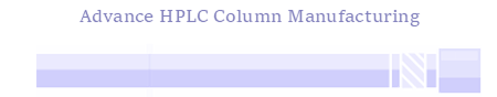 Advance HPLC Column Manufacturing